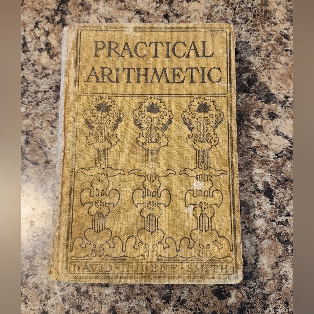 Vintage Practical Arithmetic Book, Copyright 1904, 1905
